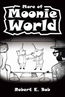 More of Moonie World 1952046505 Book Cover