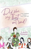 Did She Say That Out Loud? 1956654828 Book Cover