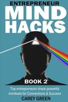 Entrepreneur Mind Hacks: Book 2 - Connections and Success: Top Entrepreneurs share powerful mindsets for Connections and Success 151979410X Book Cover