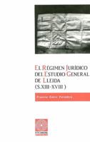 El régimen jurídico del Estudio General de Lleida (s. XIII-XVIII) (Fil d'Ariadna) (Spanish Edition) 8479350989 Book Cover