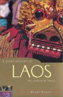 A Short History of Laos: The Land in Between (A Short History of Asia series) 1864489979 Book Cover