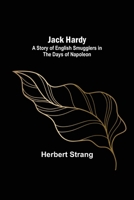 Jack Hardy or A Hundred Years Ago 1517283663 Book Cover