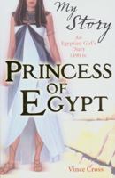 Princess of Egypt: An Egyptian Girl's Diary, 1490 BC 1407103091 Book Cover