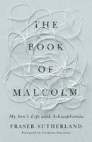 The Book of Malcolm: My Son's Life 1459749561 Book Cover