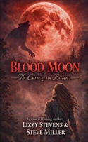 Blood Moon The Curse Of The Bitten B0GLYRTX1R Book Cover