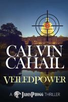 Veiled Power (A Jaden Phogg Thriller Book 1) 1535369981 Book Cover
