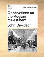 Observations on the Regiam majestatem. 1170450636 Book Cover