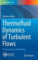 Thermofluid Dynamics of Turbulent Flows: Fundamentals and Modelling 3030810771 Book Cover