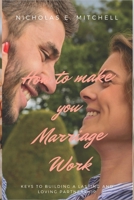 How to Make your Marriage Work: Keys to Building a Lasting and Loving Partnership B0CNCHQD74 Book Cover