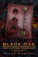 Black Oak: The Loveless Chronicles: Chapter 1 B08LQT5KY2 Book Cover