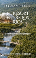 El Resort Entre los Ríos: Parte 1: La Desaparición de Daniel Thompson (The Lighthorse Mysteries) (Spanish Edition) B0GX6FK7DB Book Cover