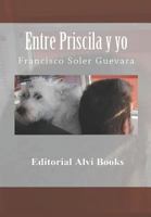 Entre Priscila y Yo: Editorial Planeta Alvi 1794613919 Book Cover