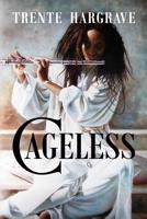 CAGELESS: In Search of Self and the Fountain of Youth 1090690479 Book Cover