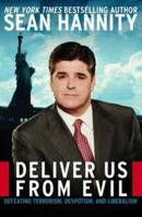 Deliver Us from Evil: Defeating Terrorism, Despotism, and Liberalism 0060582510 Book Cover