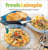 Fresh & Simple: Delicious Meals, Freshly Prepared in Minutes (Healthy Cooking Series) 0794650376 Book Cover