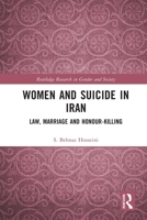 Women and Suicide in Iran: Law, Marriage and Honour-Killing 1032077255 Book Cover