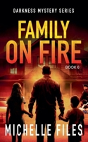 Family on Fire (Darkness Mystery) 1734926481 Book Cover