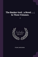 The Banker-lord: : a Novel. ...; In Three Volumes.: 2 1378714784 Book Cover