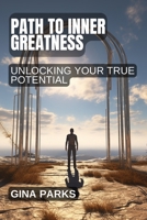 Path to Inner Greatness: Unlocking Your True Potential B0DRN41NNK Book Cover