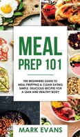 Resta in Forma Cucinando: 101 Ricette Facili E Veloci Per Mangiare in Modo Sano E Stare Meglio (Meal Prep - Italian Edition) 1951030737 Book Cover