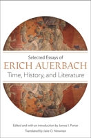 Time, History, and Literature: Selected Essays of Erich Auerbach 0691169071 Book Cover