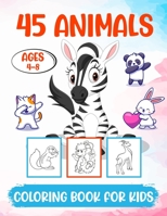 45 Animals Coloring Book For Kids: Animals Coloring Book For Kids ages 4-8, Boys and girls. Great gift for someone who loves Drawing Animals B09CKP1F7Q Book Cover