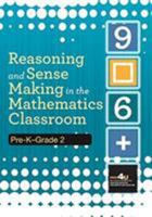 Reasoning and Sense Making in the Mathematics Classroom, Pre-K-Grade 2 0873537025 Book Cover