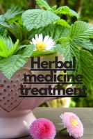 Herbal medicine treatment: Infertility Herbal Treatment, Male Sex Enhancement, Diabetes Treatment, Heart Disease, Chinese Herbal Treatment, Sultan Breast Treatment, Infertility Treatment, Women B0863VPRPY Book Cover