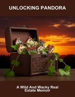 Unlocking Pandora: A Wild And Wacky Real Estate Memoir B0FNWZCMXZ Book Cover