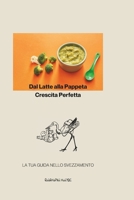 Dal Latte alla Pappeta (Italian Edition) B0DQ19BFVM Book Cover