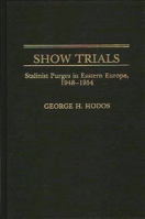 Show Trials: Stalinist Purges in Eastern Europe 0275927830 Book Cover