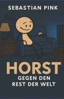 Horst gegen den Rest der Welt (German Edition) B0FPMRFX6W Book Cover