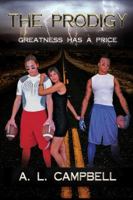 The Prodigy: Greatness Has A Price 098492650X Book Cover