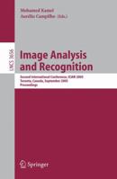 Image Analysis and Recognition: Second International Conference, ICIAR 2005, Toronto, Canada, September 28-30, 2005, Proceedings (Lecture Notes in Computer Science) 3540290699 Book Cover