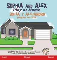 Sophia and Alex Play at Home: Sofía y Alejandro juegan en casa B0CHDR4XHV Book Cover