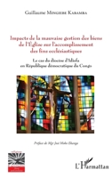 Impacts de la mauvaise gestion des biens de l'Eglise sur l'accomplissement des fins ecclésiastiques: Le cas du diocèse d'Idiofa en République ... (Religions Et Spiritualité) (French Edition) 2343187517 Book Cover