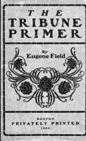The Tribune Primer 1300928786 Book Cover