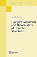 Complex Manifolds and Deformation of Complex Structures (Classics in Mathematics) 3540226141 Book Cover