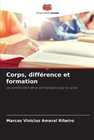 Corps, différence et formation: La construction de la connaissance par le corps 6205950006 Book Cover