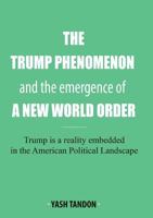 The Trump Phenomenon and the emergence of a New World Order 9966103791 Book Cover