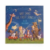 Who Sang the First Song? 1462794459 Book Cover