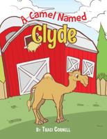 A Camel Named Clyde 1499017243 Book Cover