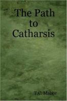 The Path to Catharsis 1430302771 Book Cover