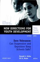 Zero Tolerance: Can Suspension and Expulsion Keep Schools Safe?: New Directions for Youth Development, Number 92 078791441X Book Cover