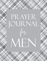 Prayer Journal for Men: To write in daily with weekly Bible scripture. 52 Weeks. 1692580132 Book Cover