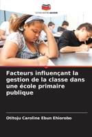 Facteurs influen?ant la gestion de la classe dans une ?cole primaire publique 6205350882 Book Cover