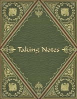 Taking Notes: Keep Your Note Taking and Resources Organized at Home or at Work in this Specially Designed Formatted Notebook - Regal Green and Maroon Cover Design 1653748893 Book Cover