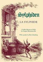 La Sylphide - A Ballet Libretto of 1836 1906830282 Book Cover