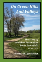 On Green Hills and Valleys: The Story of Malabar Farm After Louis Bromfield 1956-1972 B0DS8TBM17 Book Cover