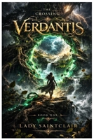 Verdantis: Book One of The Crossing B0GQGL6CV1 Book Cover